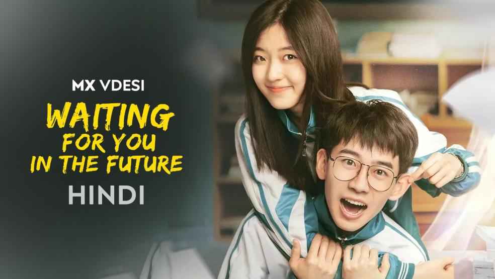 Waiting for You in the Future (2019) S01E01-18 Hindi Dubbed WEB-DL 720p